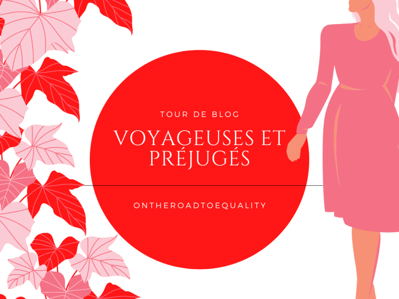 #3 Tour de blog :  Voyageuses et préjugés 